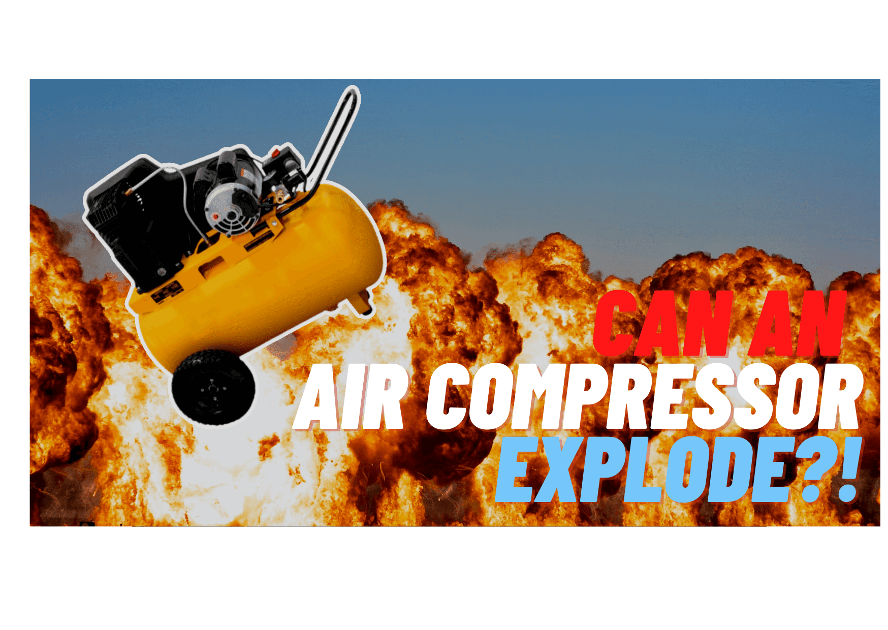 Can An Air Compressor Explode? Air Compressor Compare
